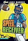 Speed Receiver (Team Jake Maddox Sports Stories)