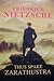 Thus Spake Zarathustra by Friedrich Nietzsche