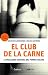 El club de la carne: La fra...