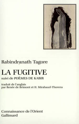 La Fugitive / Poèmes de Kabir (Paperback)