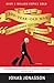 The 100-Year-Old Man Who Climbed Out the Window and Disappeared by Jonas Jonasson