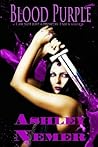 Blood Purple by Ashley Nemer Blood Purple by Ashley Nemer