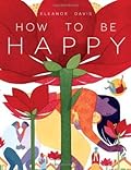 How to Be Happy