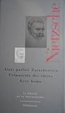 Ainsi parlait Zarathoustra / Crépuscule des idoles / Ecce homo Ainsi parlait Zarathoustra / Crépuscule des idoles / Ecce homo