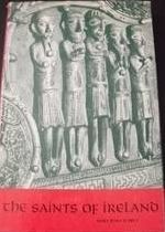 The Saints of Ireland: A Chronological Account of the Lives and Works of Ireland's Saints and Missionaries at Home and Abroad