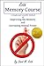 Roth Memory Course: A Simple and Scientific Method of Improving the Memory and Increasing Mental Power