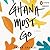 Ghana Must Go by Taiye Selasi Ghana Must Go by Taiye Selasi