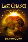 Last Chance [Sunscapes Trilogy Book 1] by Michelle O'Leary