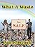 What A Waste by Paul Comstock