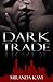 Dark Trade (Gunrunner, #1)