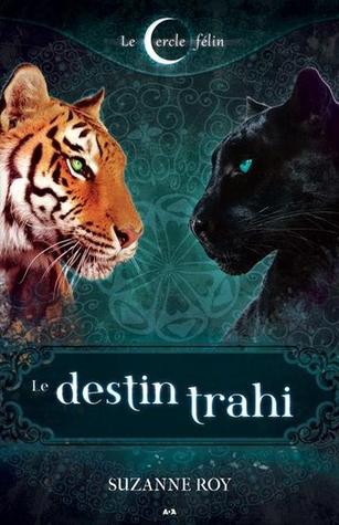 Le destin trahi (Le cercle félin, #2)