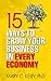 15 Ways to Grow Your Business in Every Economy by Mary C. Kelly