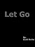 Let Go