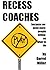 Recess Coaches