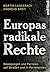 Europas radikale Rechte: Bewegungen und Parteien auf Straßen und in Parlamenten