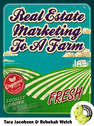 Real Estate Marketing To A Farm: How To Find, Grow and Reap The Benefits of a Geographic Farm