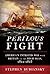 Perilous Fight: America's Intrepid War with Britain on the High Seas, 1812-1815
