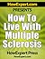 How To Live With Multiple Sclerosis: Your Step-By-Step Guide To Living With MS
