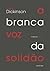 A Branca Voz da Solidão