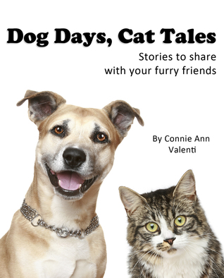 Dog Days Cat Tales: Stories to read to your furry friends