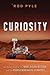 Curiosity: An Inside Look at the Mars Rover Mission and the People Who Made It Happen