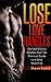 Get Rid of Love Handles Fast: The Shortcut Guide to a Sexy Waistline ( How to Lose Love Handles Guide): Practical Guide on Burning Away Stubborn Love Handles for Good