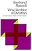 Why I Am Not a Christian : And Other Essays on Religion and Related Subjects