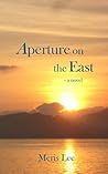Aperture on the East by Meris Lee Aperture on the East by Meris Lee