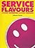 Service Flavours: Customers' Experiences, Customers' Thoughts