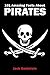 101 Amazing Facts about Pirates
