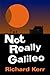 Not Really Galileo by Richard Kerr Not Really Galileo by Richard Kerr