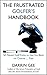The Frustrated Golfer's Handbook by Darrin Gee