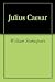 Julius Caesar by William Shakespeare