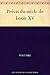 Précis du siècle de Louis XV (French Edition)