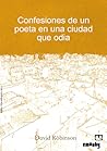 Confesiones De Un Poeta En Una Ciudad Que Odia