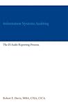Information Systems Auditing: The IS Audit Reporting Process Information Systems Auditing: The IS Audit Reporting Process