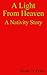 A Light From Heaven: A Nati...