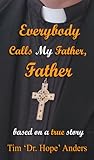 Everybody Calls My Father, Father