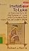 Invitation to Luke: A Commentary on the Gospel of Luke with Complete Text from the Jerusalem Bible