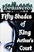 Fifty Shades of King Arthur's Court