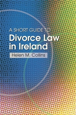 A Short Guide to Divorce Law in Ireland A survival