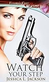 Watch Your Step by Jessica L. Jackson