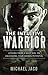 The Intuitive Warrior: Lessons from a Navy SEAL on Unleashing Your Hidden Potential