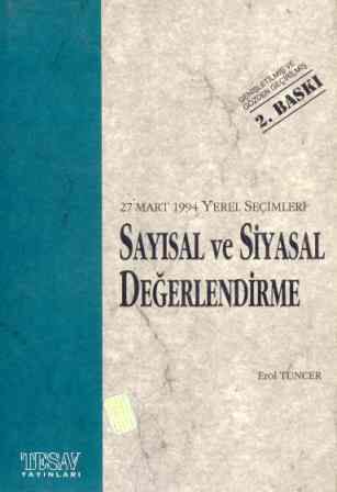 27 MART 1994 YEREL SEÇİMLERİ SAYISAL VE SİYASAL DEĞERLENDİRME