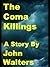 The Coma Killings