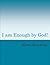 I am Enough by God!