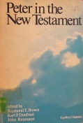 Peter in the New Testament: A collaborative assessment by Protestant and Roman Catholic scholars (Paperback)