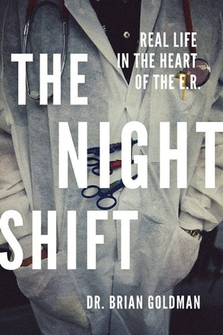The Night Shift: Real Life in the Heart of the E.R. (Kindle Edition)