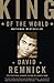 King of the World by David Remnick