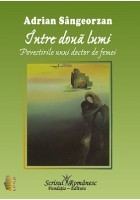 Între două lumi. Povestirile unui doctor de femei